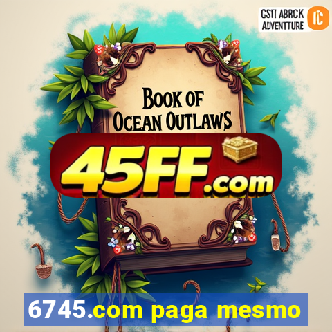 6745.com paga mesmo